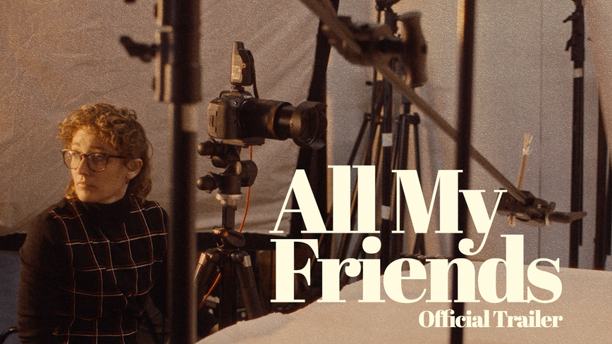 All My Friends | Final Trailer